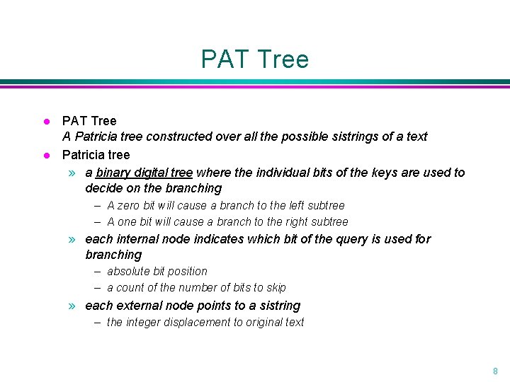 PAT Tree l l PAT Tree A Patricia tree constructed over all the possible PAT Tree l l PAT Tree A Patricia tree constructed over all the possible