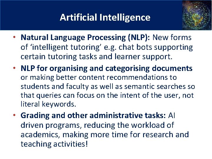 11 Artificial Intelligence • Natural Language Processing (NLP): New forms of ‘intelligent tutoring’ e.