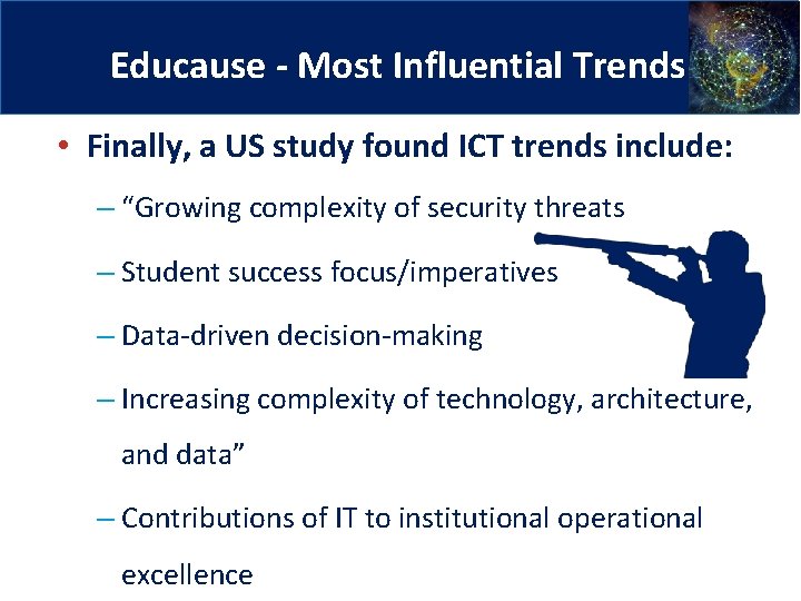 12 Educause - Most Influential Trends • Finally, a US study found ICT trends