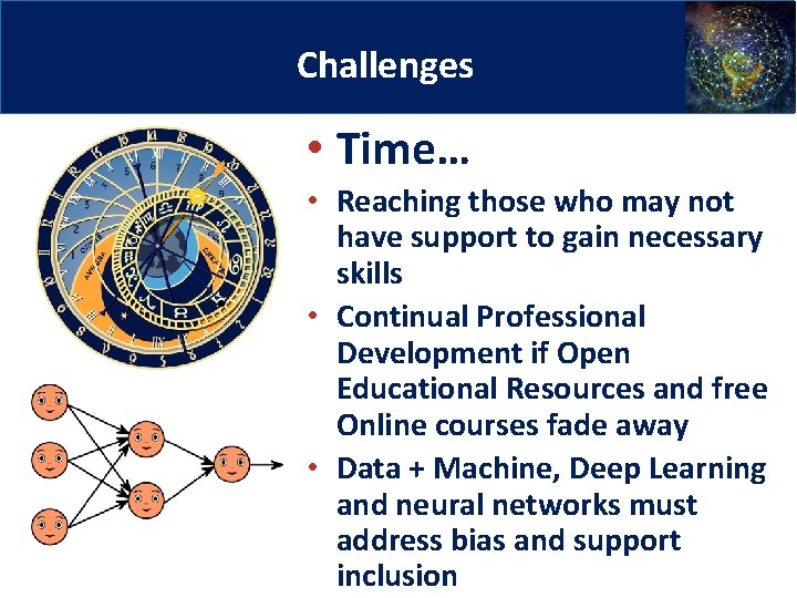 13 Challenges • Time… • Reaching those who may not have support to gain