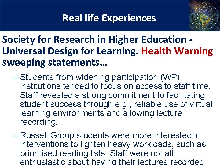 6 Real life Experiences Society for Research in Higher Education Universal Design for Learning.
