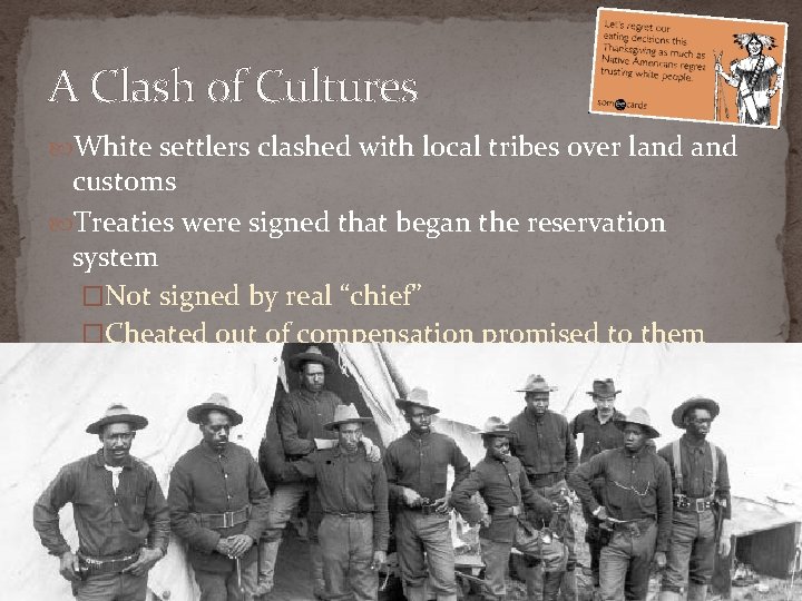 A Clash of Cultures White settlers clashed with local tribes over land customs Treaties