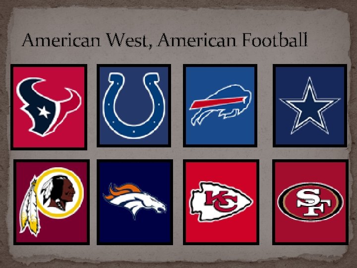 American West, American Football 