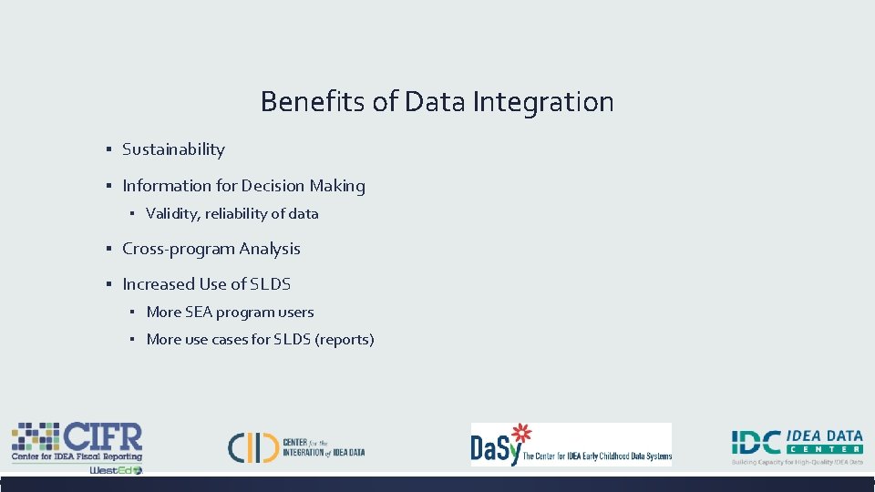 Benefits of Data Integration ▪ Sustainability ▪ Information for Decision Making ▪ Validity, reliability