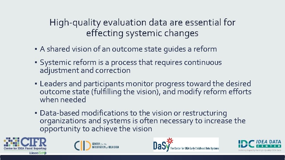 High-quality evaluation data are essential for effecting systemic changes ▪ A shared vision of