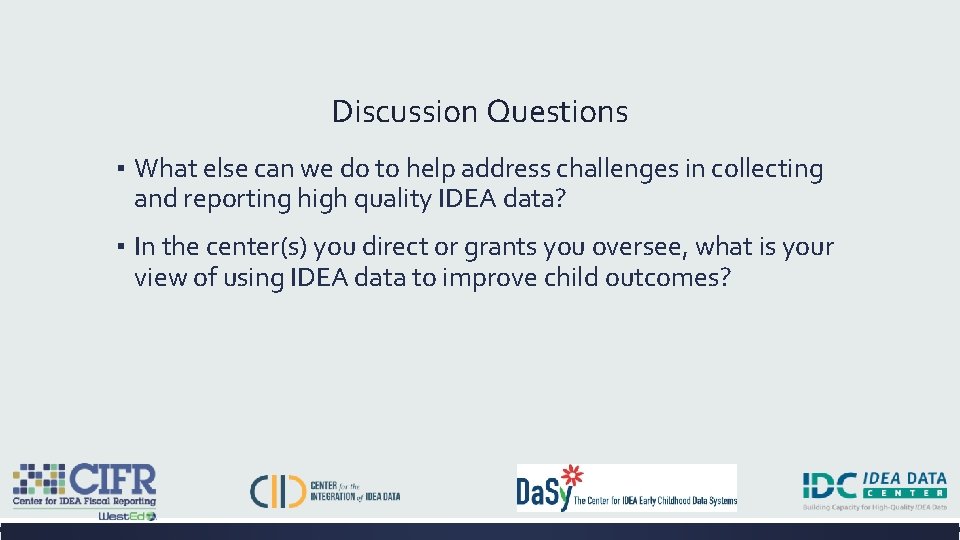 Discussion Questions ▪ What else can we do to help address challenges in collecting