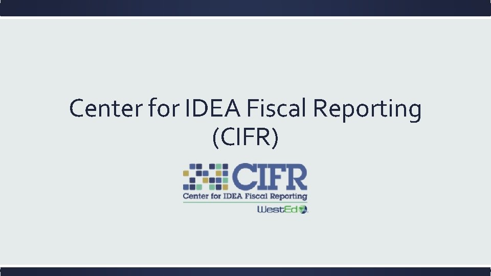 Center for IDEA Fiscal Reporting (CIFR) 