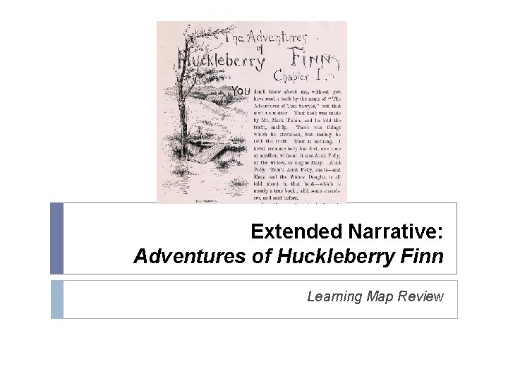 Extended Narrative: Adventures of Huckleberry Finn Learning Map Review 