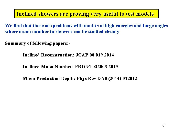 Inclined showers are proving very useful to test models We find that there are