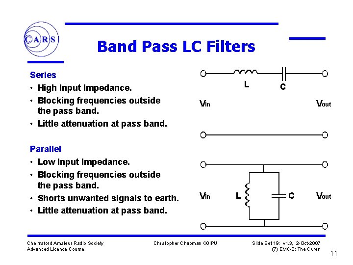 Band Pass LC Filters Series • High Input Impedance. • Blocking frequencies outside the