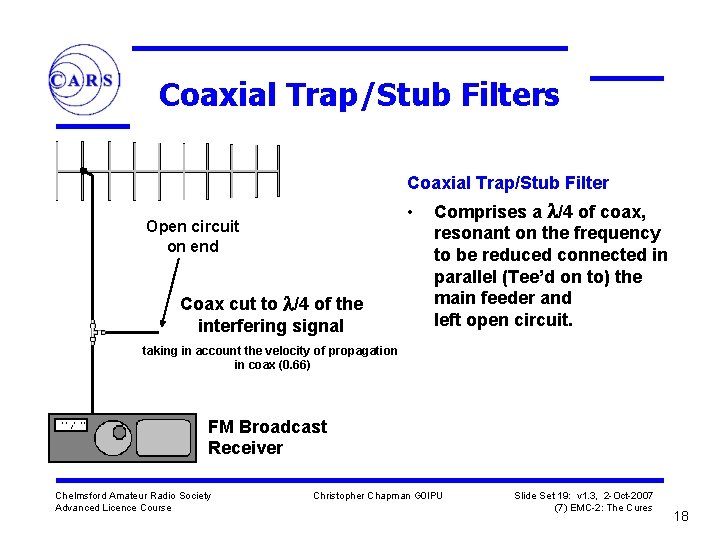 Coaxial Trap/Stub Filters Coaxial Trap/Stub Filter • Open circuit on end Coax cut to