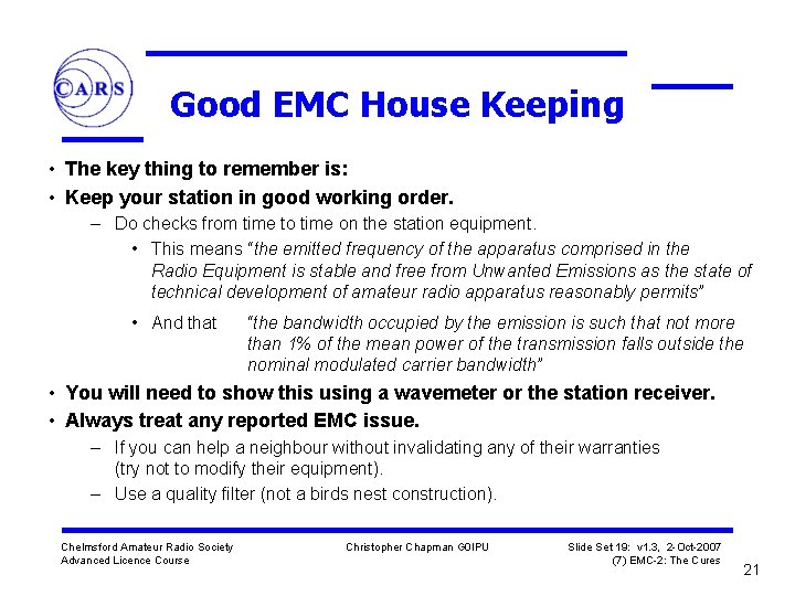 Good EMC House Keeping • The key thing to remember is: • Keep your