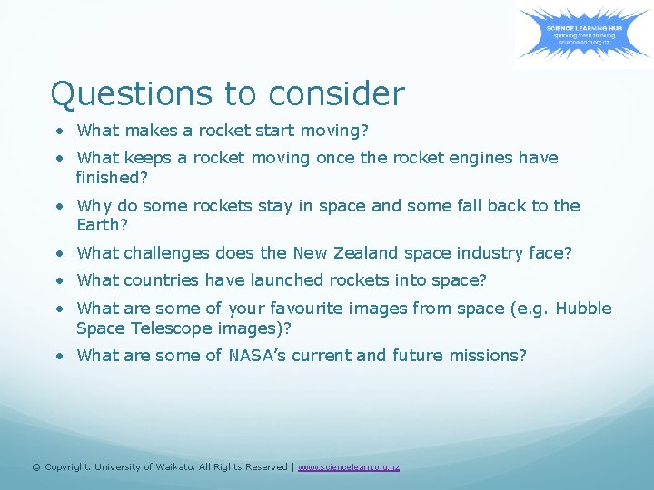Questions to consider • What makes a rocket start moving? • What keeps a