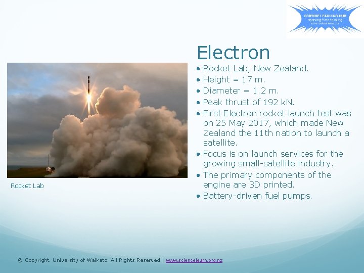 Electron • • • Rocket Lab, New Zealand. Height = 17 m. Diameter =