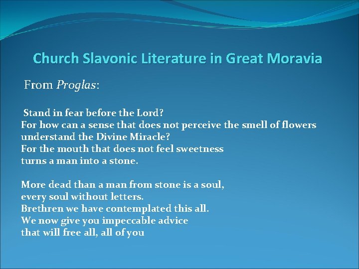 Church Slavonic Literature in Great Moravia From Proglas: Stand in fear before the Lord?