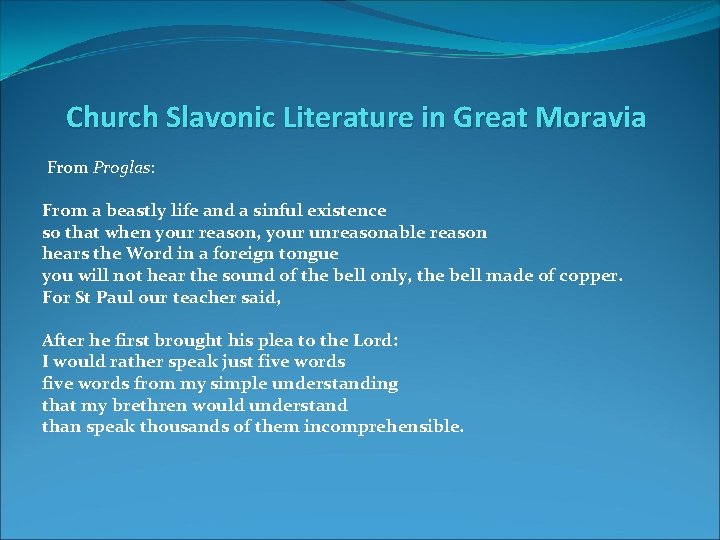 Church Slavonic Literature in Great Moravia From Proglas: From a beastly life and a