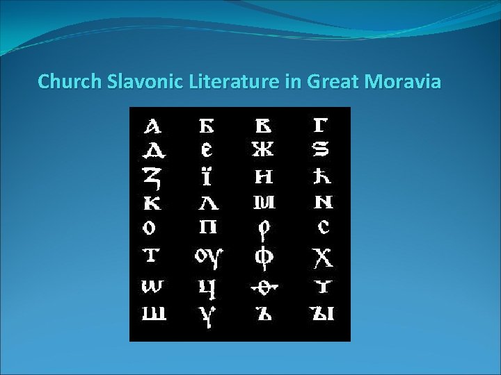 Church Slavonic Literature in Great Moravia 