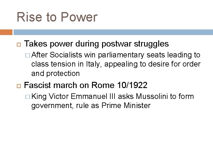 Rise to Power Takes power during postwar struggles � After Socialists win parliamentary seats