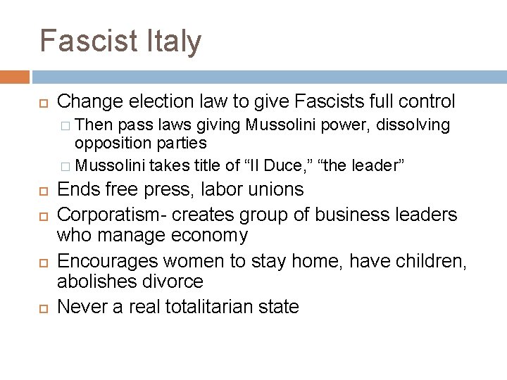 Fascist Italy Change election law to give Fascists full control � Then pass laws