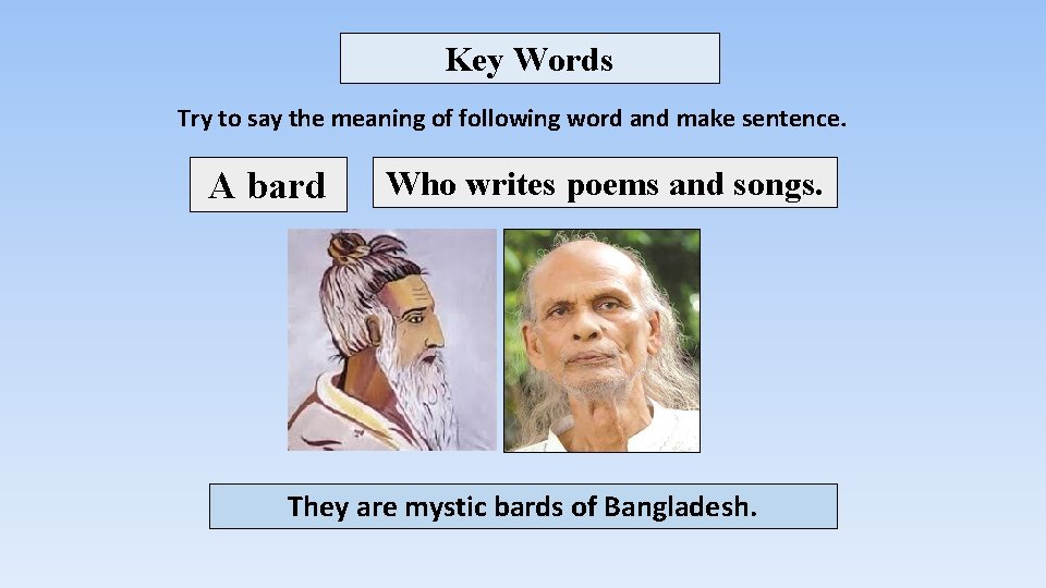 Key Words Try to say the meaning of following word and make sentence. A