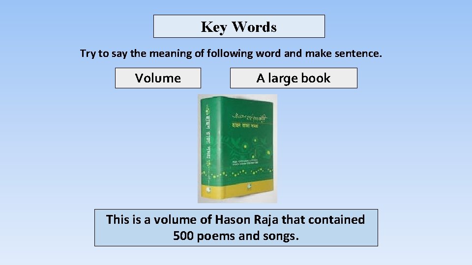 Key Words Try to say the meaning of following word and make sentence. Volume