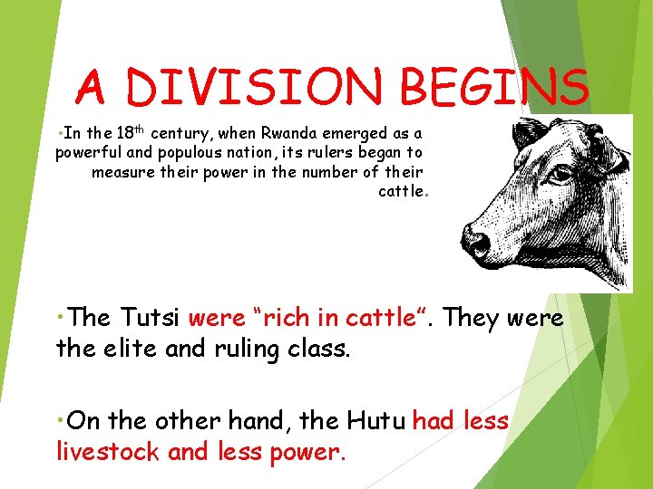 A DIVISION BEGINS • In the 18 th century, when Rwanda emerged as a