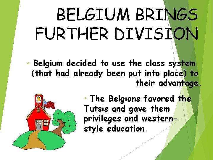 BELGIUM BRINGS FURTHER DIVISION • Belgium decided to use the class system (that had