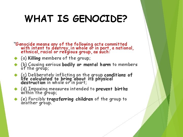 WHAT IS GENOCIDE? “Genocide means any of the following acts committed with intent to