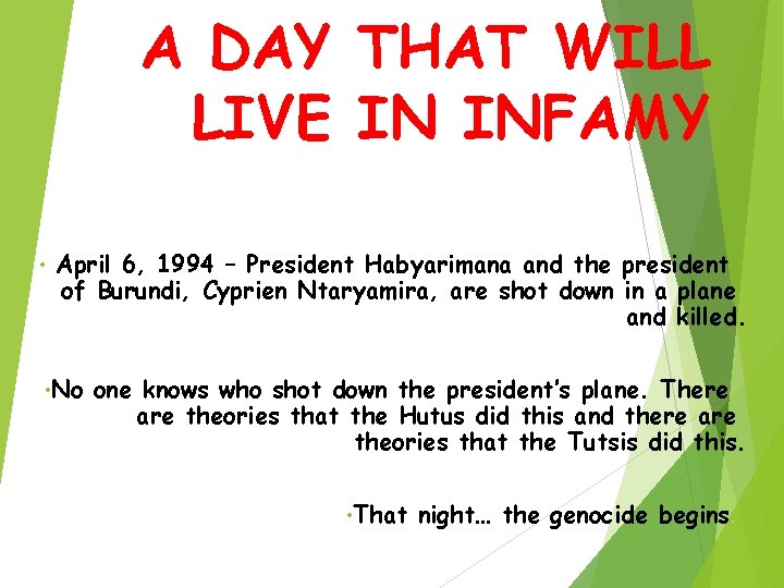 A DAY THAT WILL LIVE IN INFAMY • April 6, 1994 – President Habyarimana