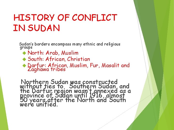 HISTORY OF CONFLICT IN SUDAN Sudan’s borders encompass many ethnic and religious groups North: