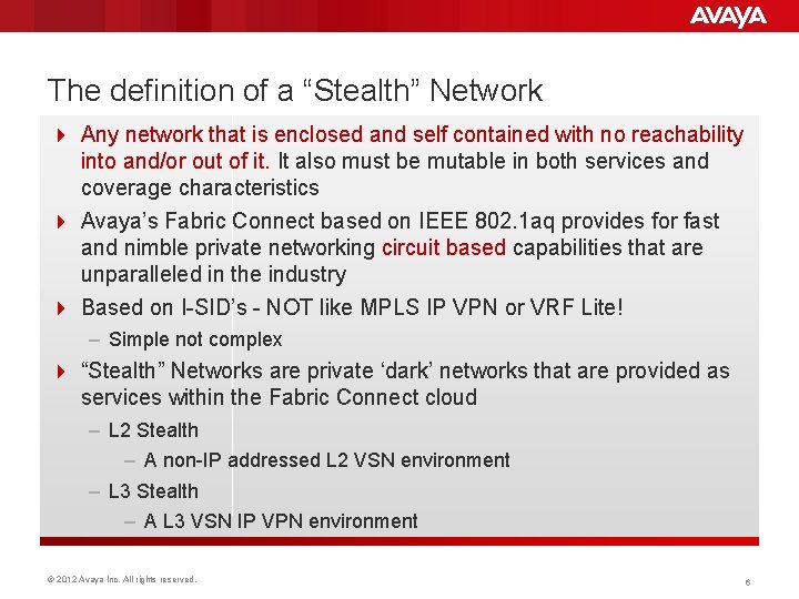 The definition of a “Stealth” Network 4 Any network that is enclosed and self