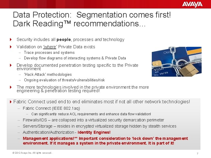 Data Protection: Segmentation comes first! Dark Reading™ recommendations… 4 Security includes all people, processes