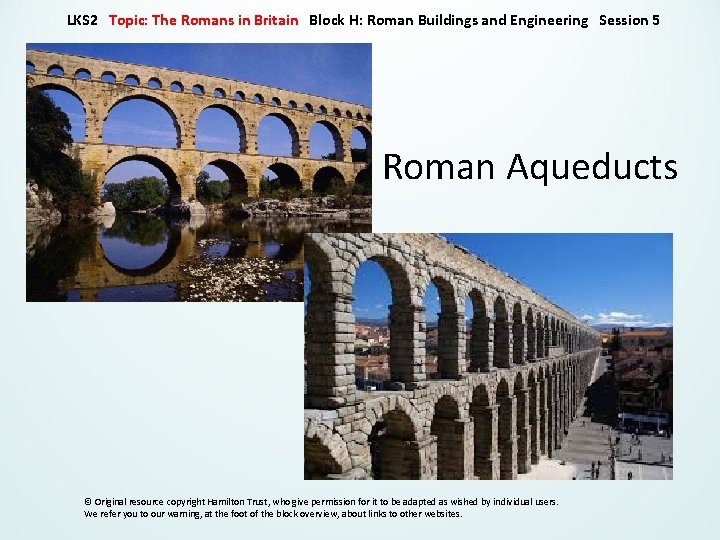 LKS 2 Topic: The Romans in Britain Block H: Roman Buildings and Engineering Session