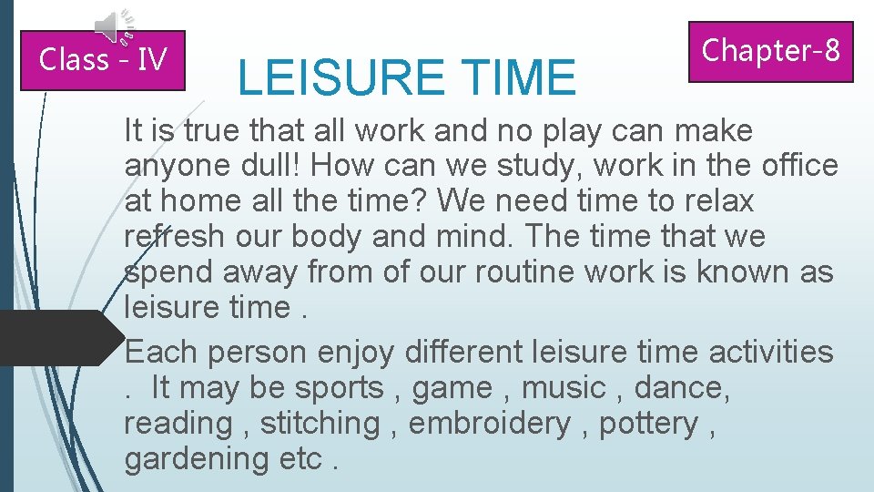 Class - IV LEISURE TIME Chapter-8 It is true that all work and no Class - IV LEISURE TIME Chapter-8 It is true that all work and no
