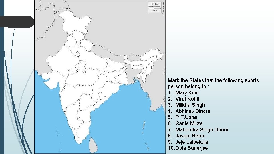 Mark the States that the following sports person belong to : 1. Mary Kom Mark the States that the following sports person belong to : 1. Mary Kom