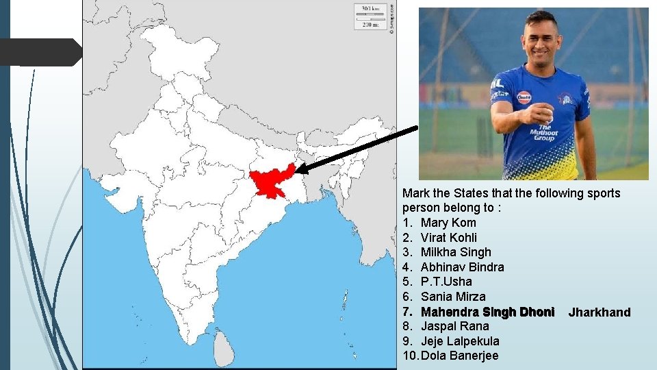 Mark the States that the following sports person belong to : 1. Mary Kom Mark the States that the following sports person belong to : 1. Mary Kom