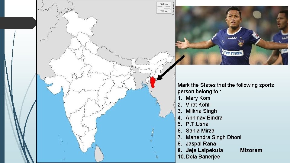 Mark the States that the following sports person belong to : 1. Mary Kom Mark the States that the following sports person belong to : 1. Mary Kom