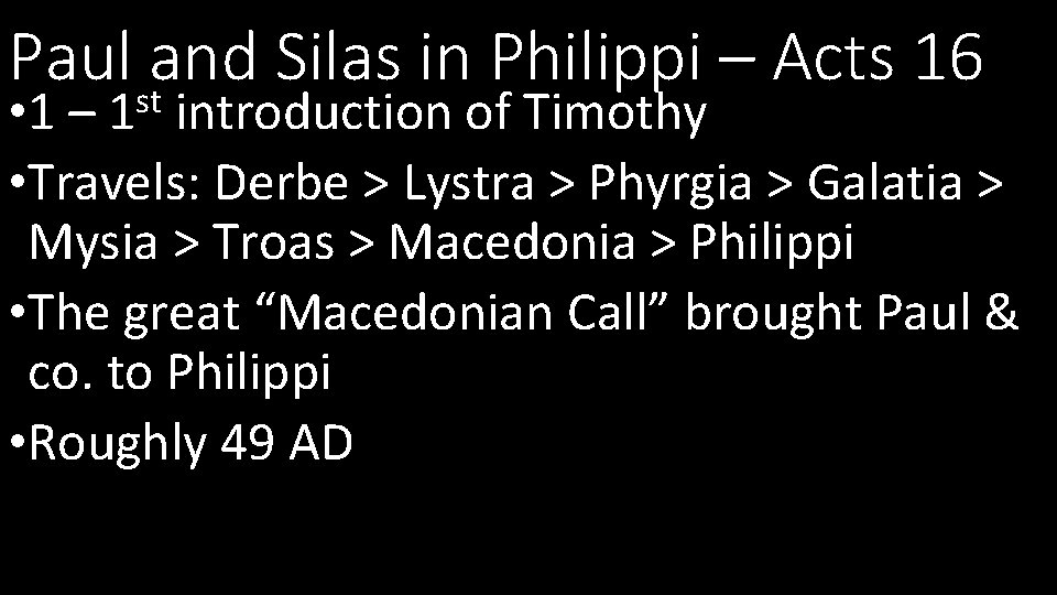 Paul stand Silas in Philippi – Acts 16 • 1 – 1 introduction of