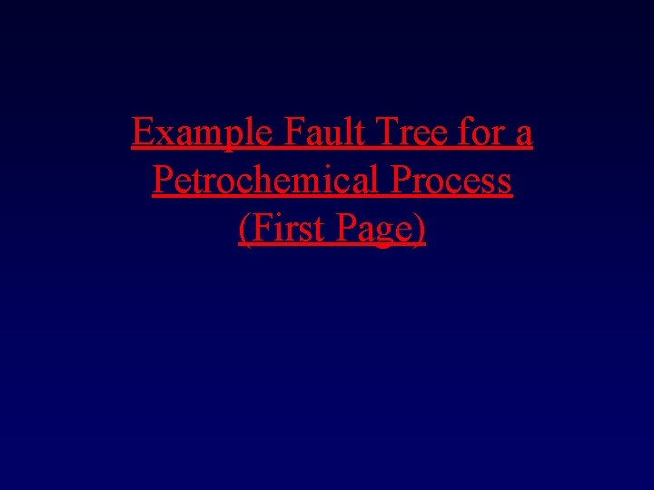 Example Fault Tree for a Petrochemical Process (First Page) 