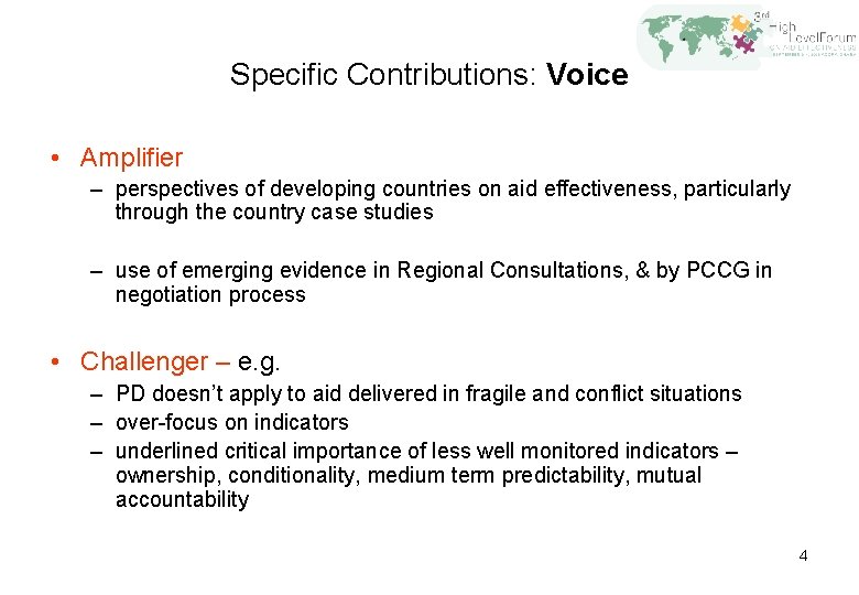 Specific Contributions: Voice • Amplifier – perspectives of developing countries on aid effectiveness, particularly