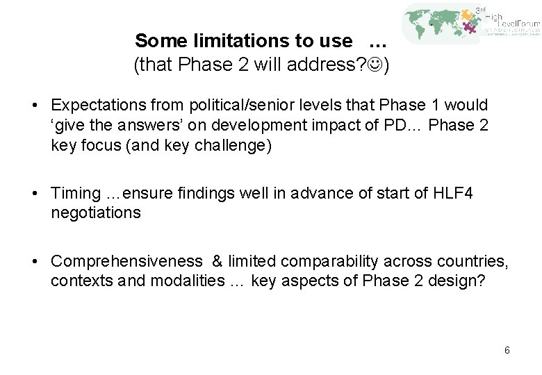 Some limitations to use … (that Phase 2 will address? ) • Expectations from