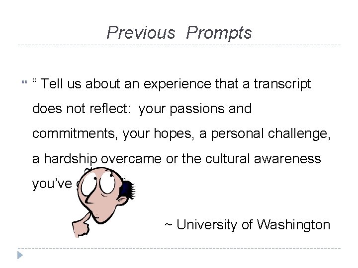 Previous Prompts “ Tell us about an experience that a transcript does not reflect: