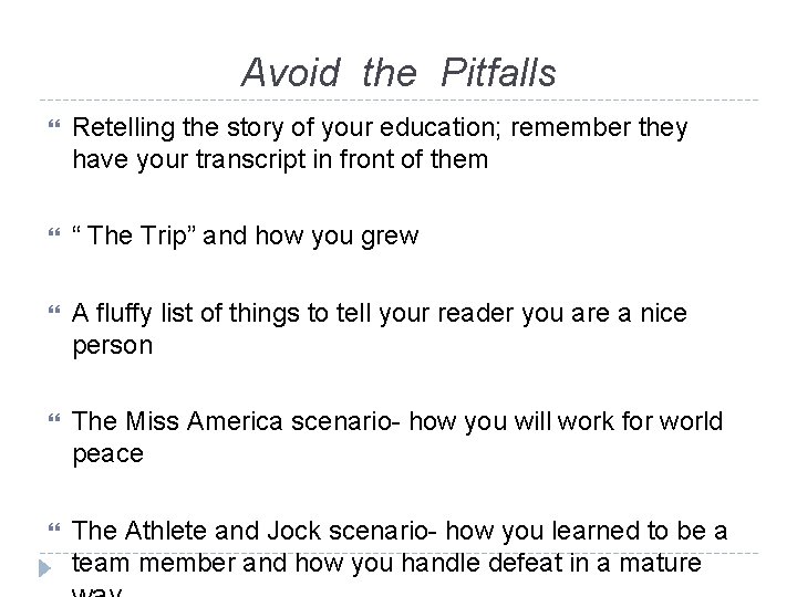 Avoid the Pitfalls Retelling the story of your education; remember they have your transcript