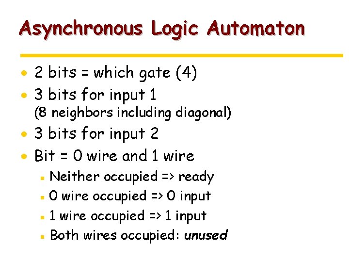 Asynchronous Logic Automaton · 2 bits = which gate (4) · 3 bits for