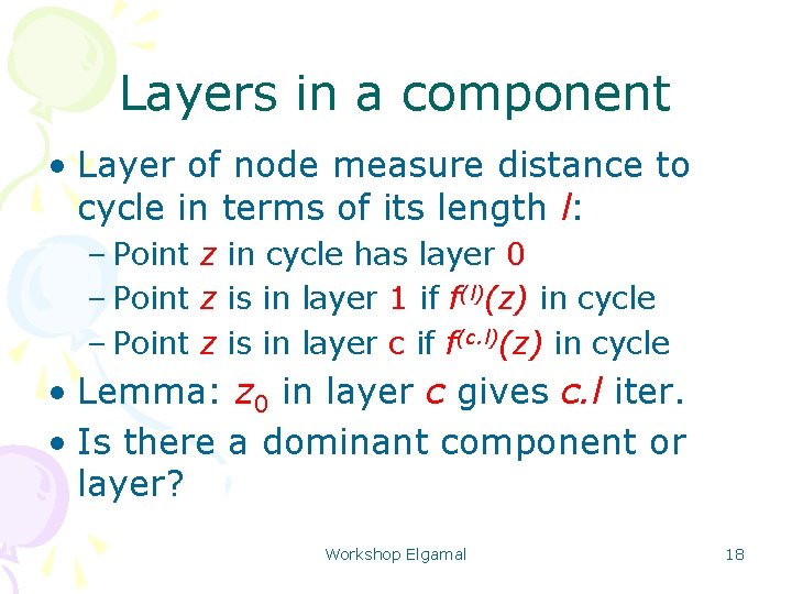 Layers in a component • Layer of node measure distance to cycle in terms