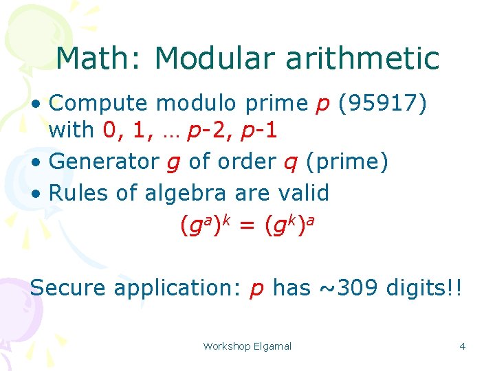 Math: Modular arithmetic • Compute modulo prime p (95917) with 0, 1, … p-2,