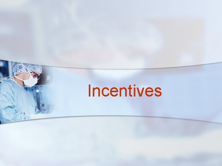 Incentives 