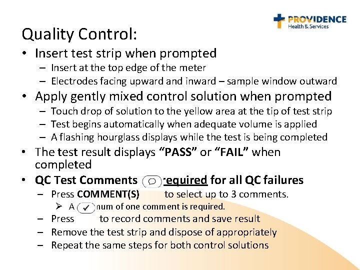 Quality Control: • Insert test strip when prompted – Insert at the top edge