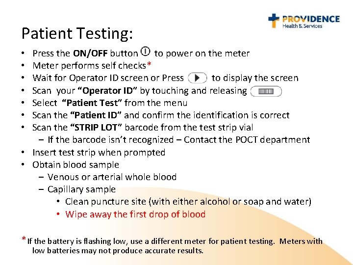 Patient Testing: Press the ON/OFF button to power on the meter Meter performs self