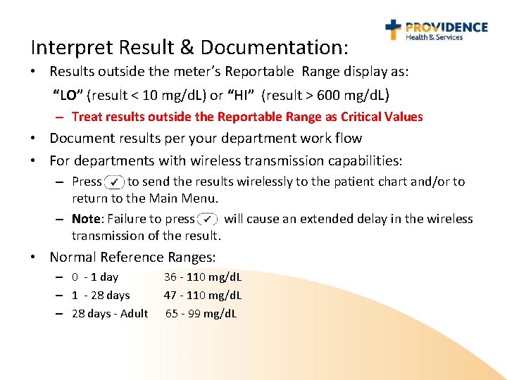 Interpret Result & Documentation: • Results outside the meter’s Reportable Range display as: “LO”